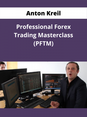 Anton Kreil – Professional Forex Trading Masterclass (pftm) – Available Now !!!