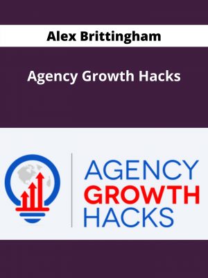 Alex Brittingham – Agency Growth Hacks – Available Now!!!