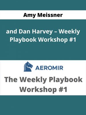 Amy Meissner And Dan Harvey – Weekly Playbook Workshop #1 – Available Now!!!