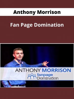 Anthony Morrison – Fan Page Domination – Available Now !!!