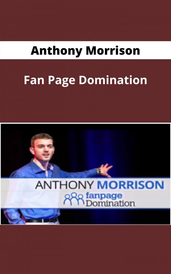 Anthony Morrison – Fan Page Domination – Available Now !!!