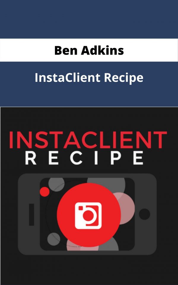 Ben Adkins – Instaclient Recipe – Available Now !!!