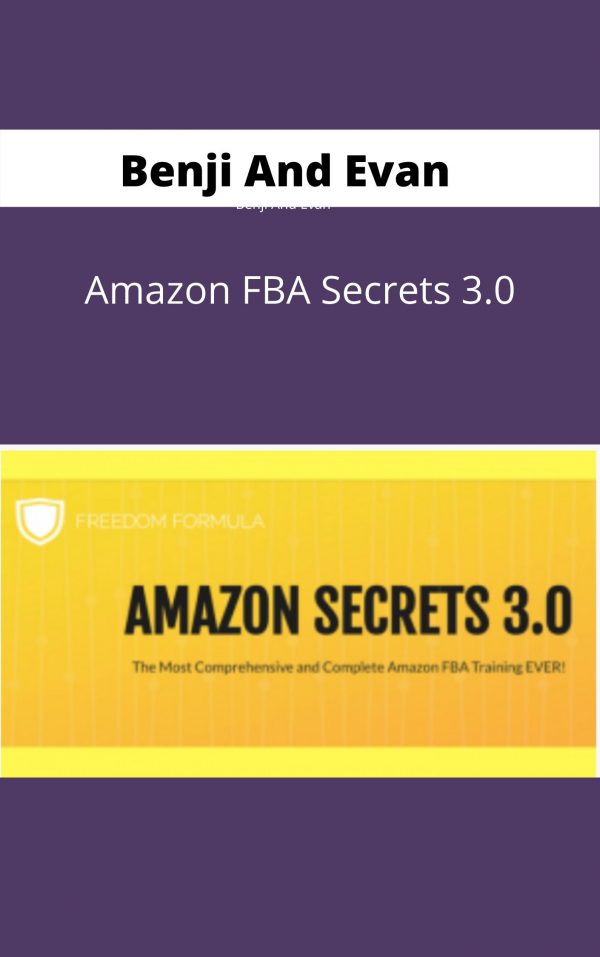 Benji And Evan – Amazon Fba Secrets 3.0- Available Now !!!