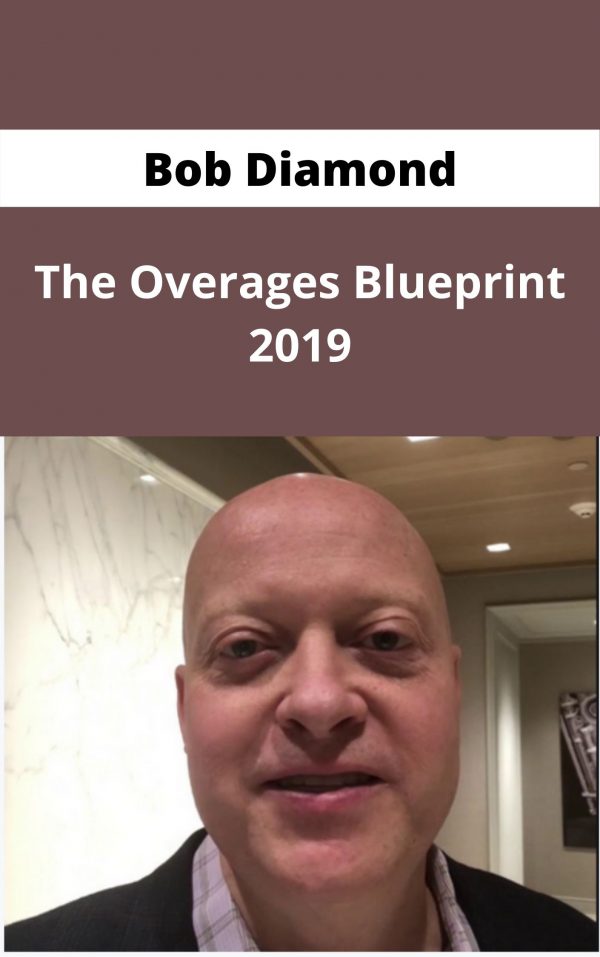 Bob Diamond – The Overages Blueprint 2019 – Available Now !!!