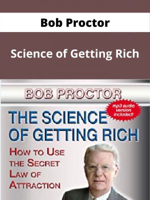 Bob Proctor – Science Of Getting Rich – Available Now !!!