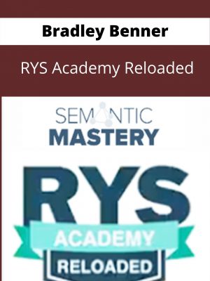 Bradley Benner – Rys Academy Reloaded – Available Now !!!