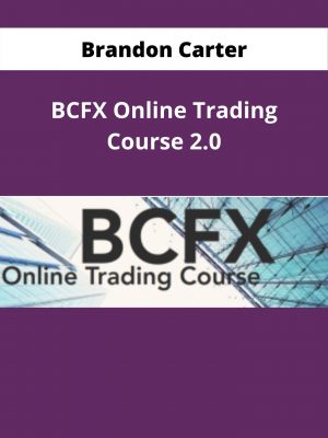 Brandon Carter – Bcfx Online Trading Course 2.0 – Available Now!!!