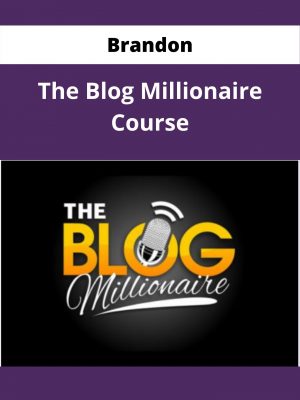 Brandon – The Blog Millionaire Course – Available Now !!!
