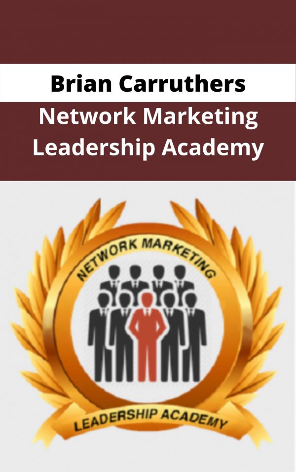 Brian Carruthers – Network Marketing Leadership Academy – Available Now !!!