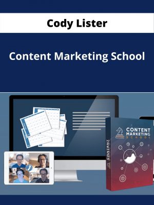 Cody Lister – Content Marketing School – Available Now!!!