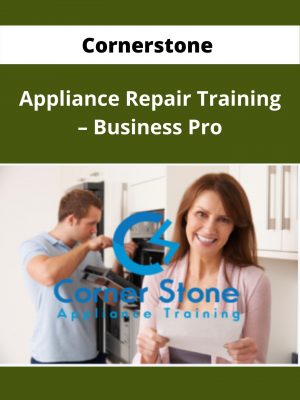 Cornerstone Appliance Repair Training – Business Pro – Available Now!!!