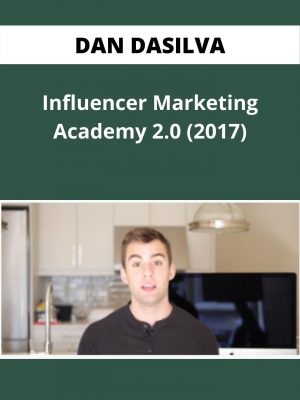 Dan Dasilva – Influencer Marketing Academy 2.0 (2017) – Available Now!!!