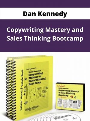 Dan Kennedy – Copywriting Mastery And Sales Thinking Bootcamp – Available Now!!!