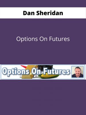 Dan Sheridan – Options On Futures – Available Now !!!