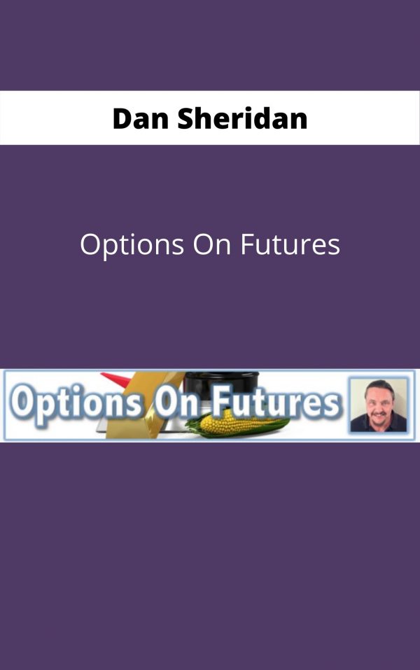 Dan Sheridan – Options On Futures – Available Now !!!