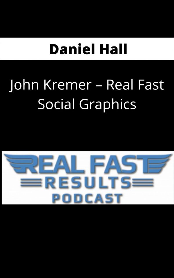 Daniel Hall And John Kremer – Real Fast Social Graphics – Available Now !!!