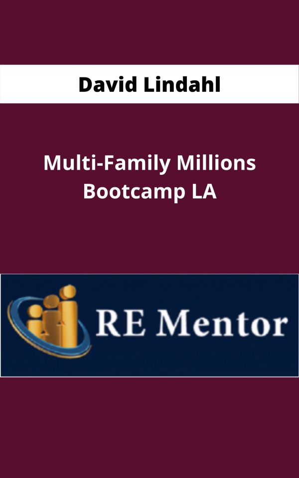 David Lindahl – Multi-family Millions Bootcamp La – Available Now!!!