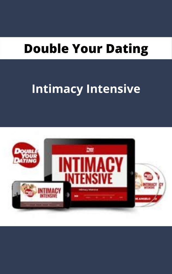 Double Your Dating – Intimacy Intensive – Available Now!!!