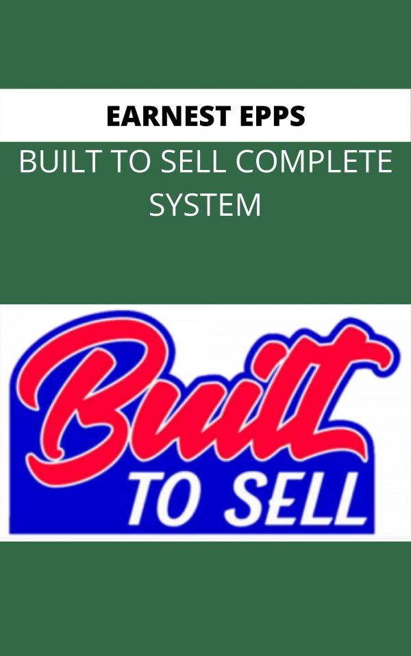 Earnest Epps – Built To Sell Complete System- Available Now !!!