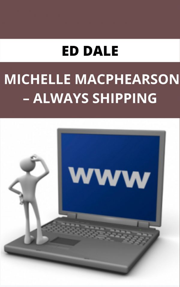 Ed Dale – Michelle Macphearson – Always Shipping – Available Now !!!