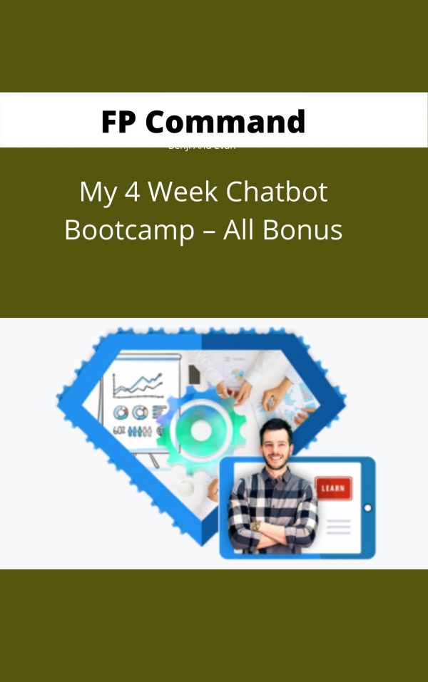 Fp Command – My 4 Week Chatbot Bootcamp – All Bonus- Available Now !!!