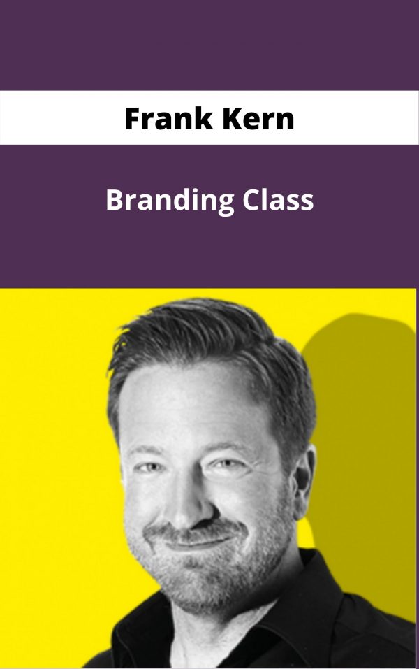 Frank Kern – Branding Class – Available Now!!!