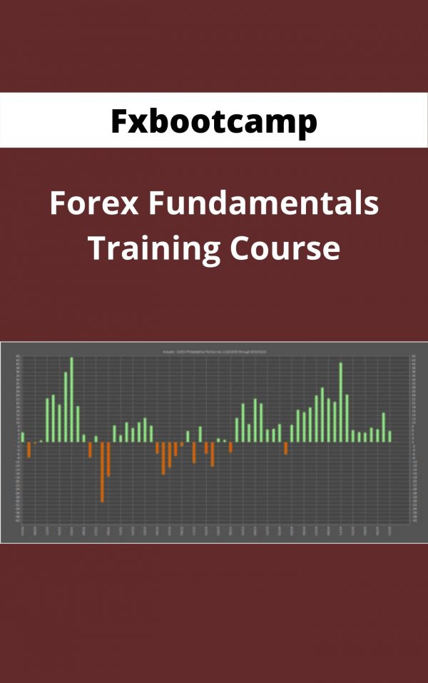 Fxbootcamp – Forex Fundamentals Training Course – Available Now !!!