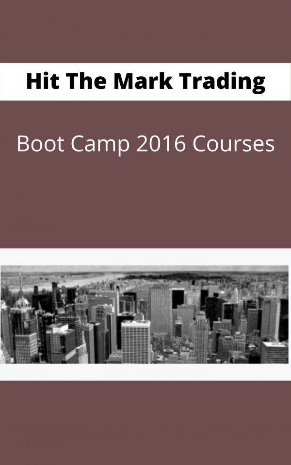 Hit The Mark Trading – Boot Camp 2016 Courses- Available Now !!!