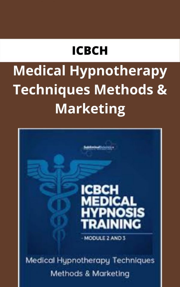 Icbch – Medical Hypnotherapy Techniques Methods & Marketing – Available Now !!!