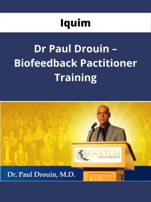 Iquim – Dr Paul Drnoui – Biofeedback Pactitioner Training – Available Now!!!