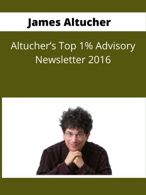 James Altucher – Altucher’s Top 1% Advisory Newsletter 2016 – Available Now !!!