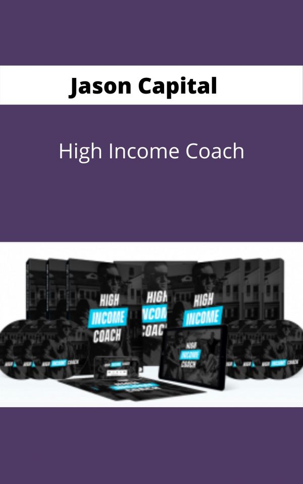 Jason Capital – High Income Coach – Available Now !!!