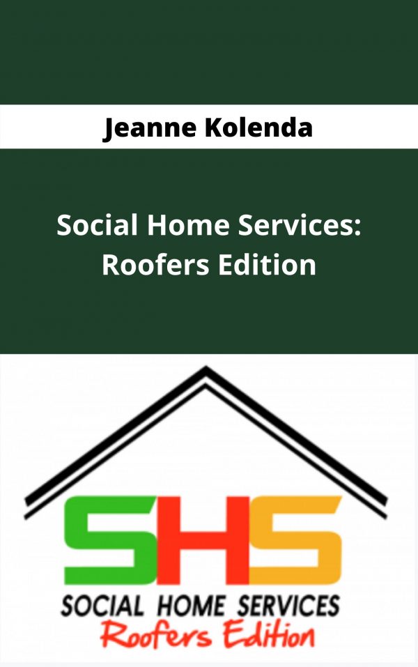 Jeanne Kolenda – Social Home Services: Roofers Edition – Available Now!!!