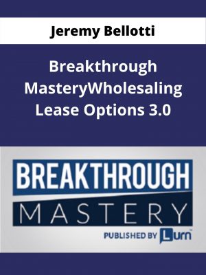 Jeremy Bellotti – Breakthrough Mastery – Available Now !!!