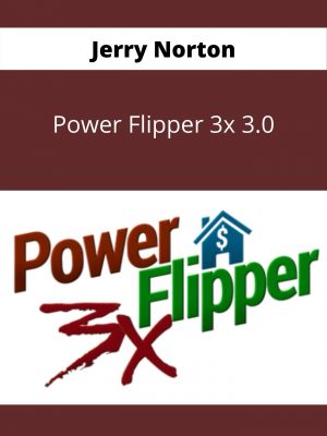 Jerry Norton – Power Flipper 3x 3.0 – Available Now !!!