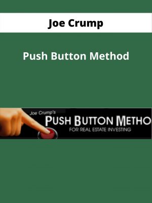 Joe Crump – Push Button Method – Available Now !!!