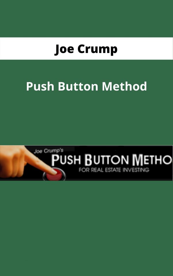 Joe Crump – Push Button Method – Available Now !!!
