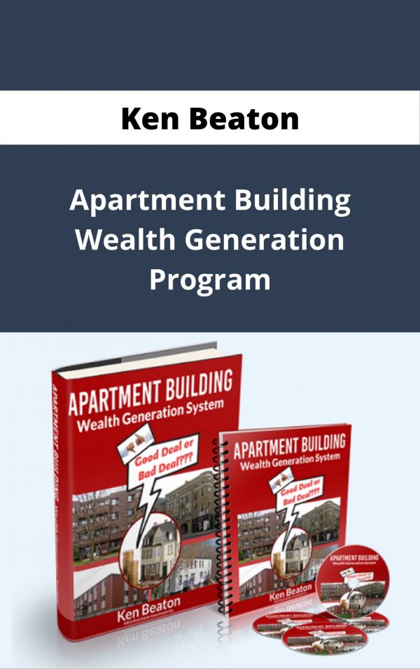 Ken Beaton – Apartment Building Wealth Generation Program – Available Now!!!
