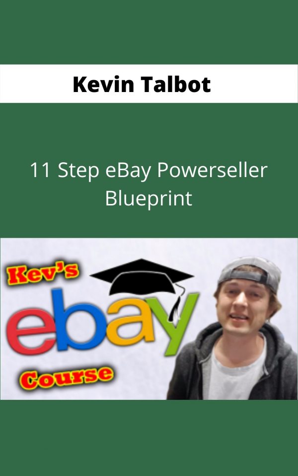 Kevin Talbot – 11 Step Ebay Powerseller Blueprint- Available Now !!!