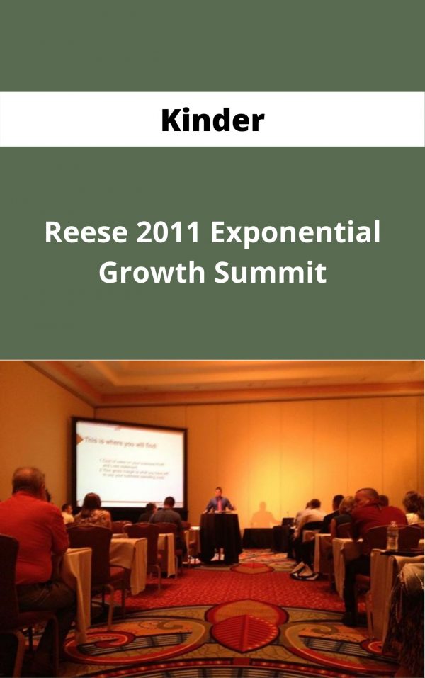 Kinder-reese 2011 Exponential Growth Summit – Available Now!!!