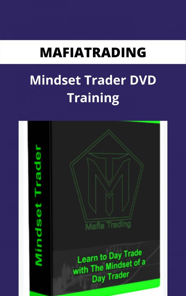 Mafiatrading – Mindset Trader Dvd Training – Available Now!!!