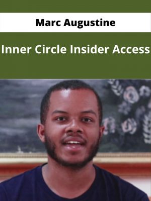 Marc Augustine – Inner Circle Insider Access – Available Now !!!