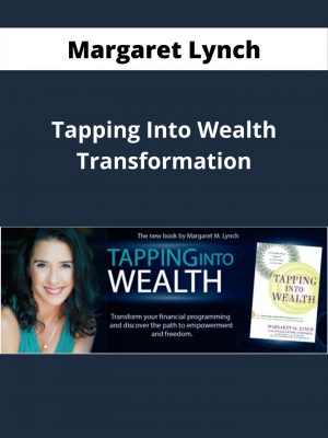 Margaret Lynch – Tapping Into Wealth Transformation – Available Now!!!