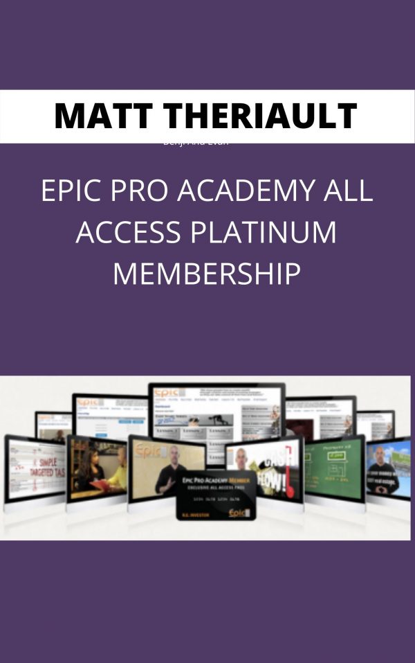 Matt Theriault – Epic Pro Academy  – Available Now !!!