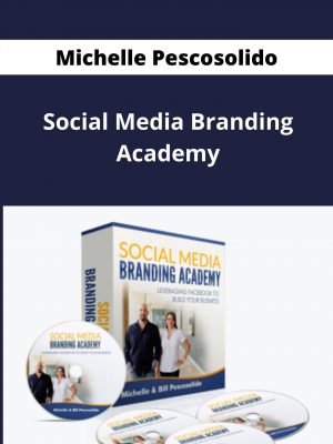 Michelle Pescosolido – Social Media Branding Academy – Available Now!!!