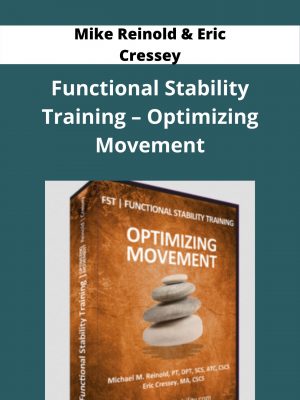 Mike Reinold & Eric Cressey – Functional Stability Training – Optimizing Movement – Available Now!!!