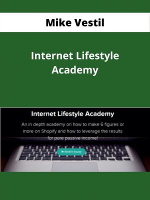 Mike Vestil – Internet Lifestyle Academy – Available Now!!!
