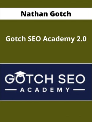 Nathan Gotch – Gotch Seo Academy 2.0 – Available Now !!!