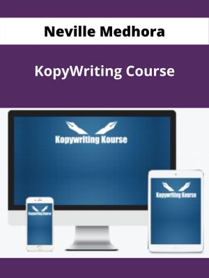 Neville Medhora – Kopywriting Course – Available Now !!!