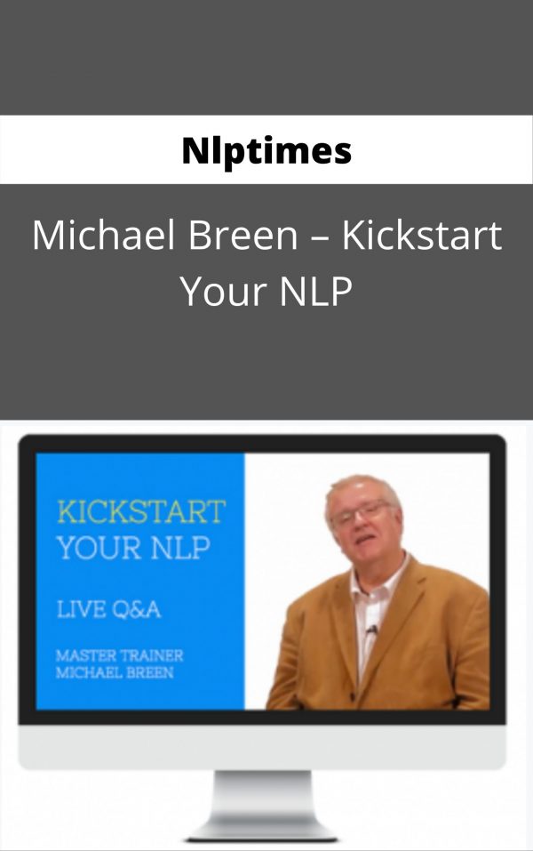 Nlptimes – Michael Breen – Kickstart Your Nlp- Available Now !!!